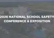National School Safety Conference & Exposition